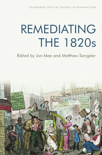 Remediating The 1820s Jon Mee Editor Matthew Sangster Editor