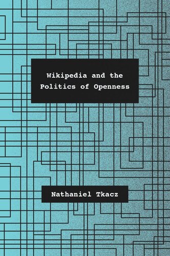 Wikipedia And The Politics Of Openness Nathaniel Tkacz