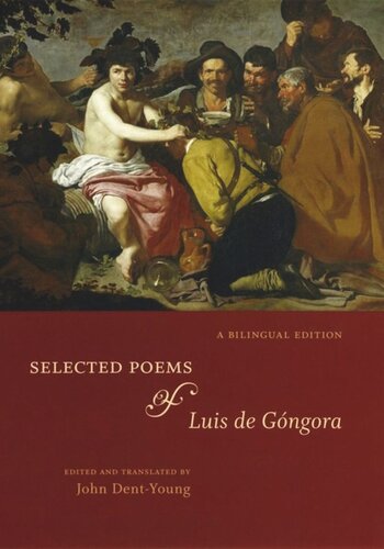 Selected Poems Of Luis De Gngora A Bilingual Edition Luis De Gngora John Dentyoung