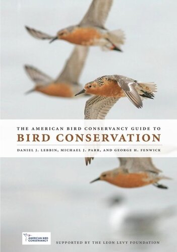 The American Bird Conservancy Guide To Bird Conservation Daniel J Lebbin Michael J Parr George H Fenwick Jonathan Franzen