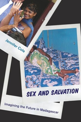 Sex And Salvation Imagining The Future In Madagascar Jennifer Cole