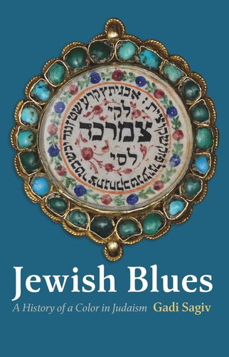 Jewish Blues A History Of A Color In Judaism Gadi Sagiv