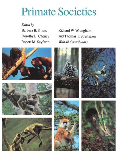 Primate Societies Barbara B Smuts Editor Dorothy L Cheney Editor Robert M Seyfarth Editor Richard W Wrangham Editor