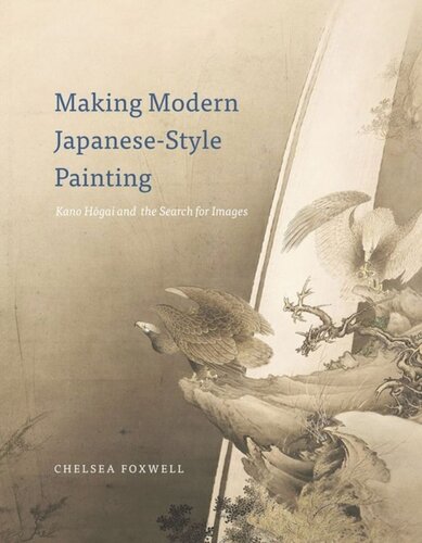 Making Modern Japanesestyle Painting Kano Hogai And The Search For Images Chelsea Foxwell