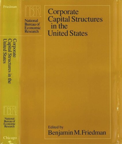 Corporate Capital Structures In The United States Benjamin M Friedman Editor