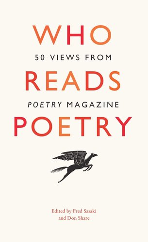 Who Reads Poetry 50 Views From Poetry Magazine Fred Sasaki Editor Don Share Editor