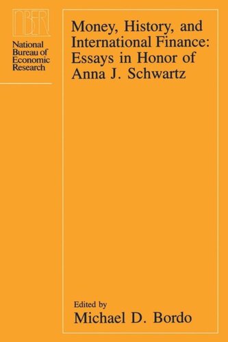 Money History And International Finance Essays In Honor Of Anna J Schwartz Michael D Bordo Editor
