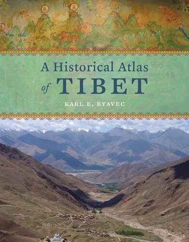 A Historical Atlas Of Tibet Karl E Ryavec