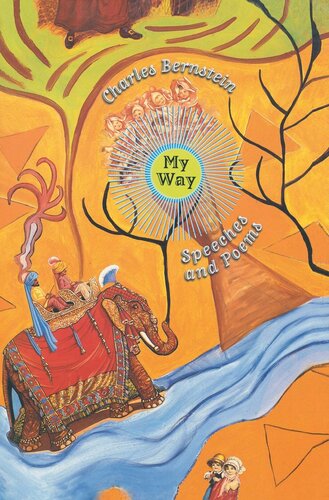 My Way Speeches And Poems Charles Bernstein