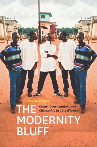 The Modernity Bluff Crime Consumption And Citizenship In Cte Divoire Sasha Newell