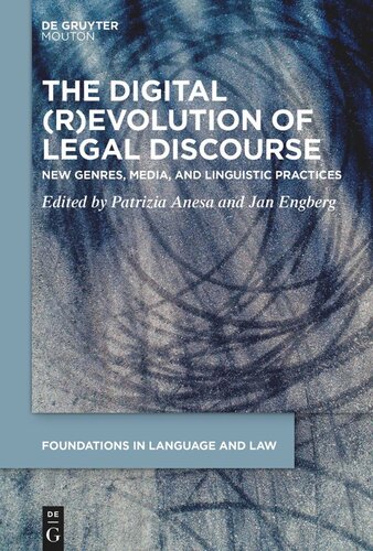 The Digital Revolution Of Legal Discourse New Genres Media And Linguistic Practices Patrizia Anesa Editor Jan Engberg Editor