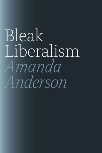 Bleak Liberalism Amanda Anderson