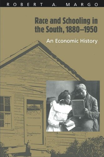 Race And Schooling In The South 18801950 An Economic History Robert A Margo