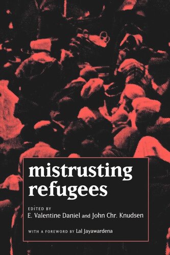 Mistrusting Refugees 1995th Edition E Valentine Daniel Editor John Chr Knudsen Editor