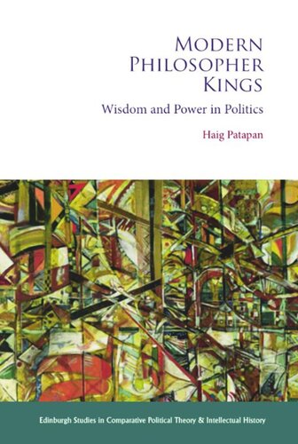 Modern Philosopher Kings Wisdom And Power In Politics Haig Patapan