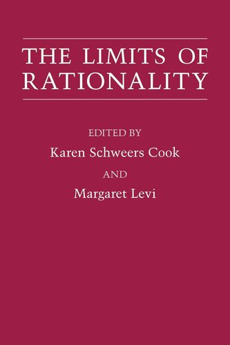 The Limits Of Rationality Karen Schweers Cook Editor Margaret Levi Editor