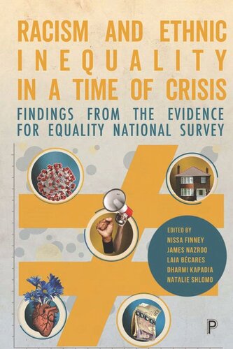 Racism And Ethnic Inequality In A Time Of Crisis Findings From The Evidence For Equality National Survey Nissa Finney Editor James Nazroo Editor Laia Bcares Editor Dharmi Kapadia Editor Natalie Shlomo Editor