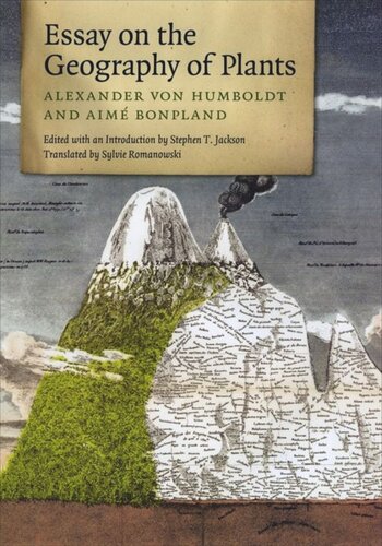 Essay On The Geography Of Plants Alexander Von Humboldt Editor Aim Bonpland Editor Stephen T Jackson Editor Stephen T Jackson Editor Sylvie Romanowski Editor