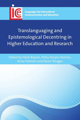 Translanguaging And Epistemological Decentring In Higher Education And Research Heidi Bojsen Editor Petra Daryaihansen Editor Anne Holmen Editor