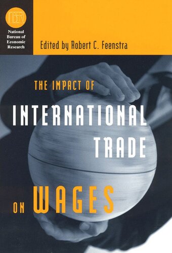 The Impact Of International Trade On Wages Robert C Feenstra Editor