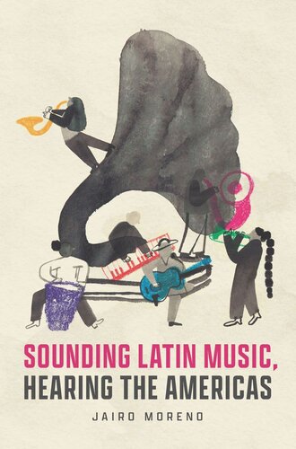 Sounding Latin Music Hearing The Americas Jairo Moreno