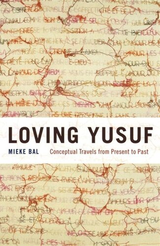 Loving Yusuf Conceptual Travels From Present To Past Mieke Bal