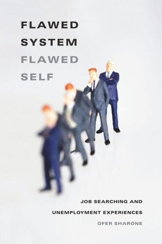 Flawed Systemflawed Self Job Searching And Unemployment Experiences Ofer Sharone