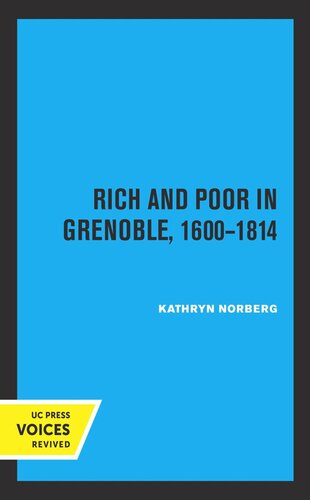 Rich And Poor In Grenoble 1600 1814 Reprint 2019 Kathryn Norberg