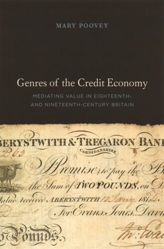 Genres Of The Credit Economy Mediating Value In Eighteenth And Nineteenthcentury Britain Mary Poovey