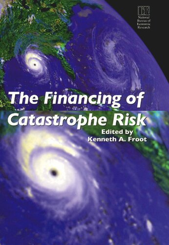 The Financing Of Catastrophe Risk Kenneth A Froot Editor