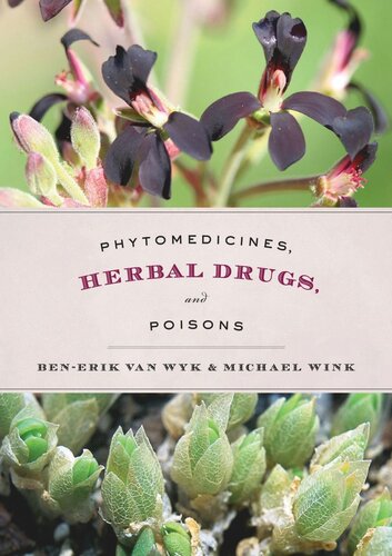 Phytomedicines Herbal Drugs And Poisons Benerik Van Wyk Editor Michael Wink Editor
