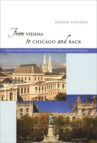 From Vienna To Chicago And Back Essays On Intellectual History And Political Thought In Europe And America Gerald Stourzh