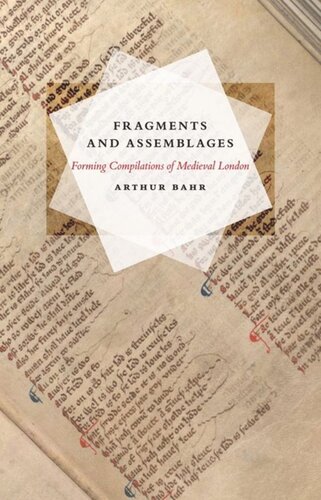 Fragments And Assemblages Forming Compilations Of Medieval London Arthur Bahr