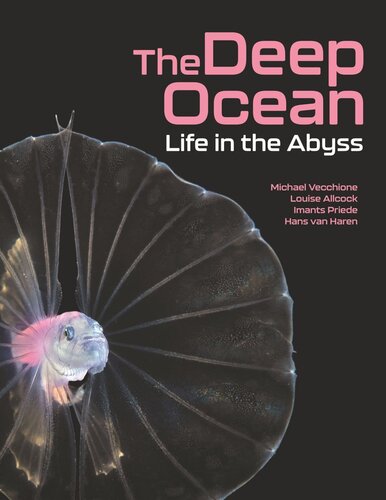 The Deep Ocean Life In The Abyss Michael Vecchione Louise Allcock Imants Priede Hans Van Haren