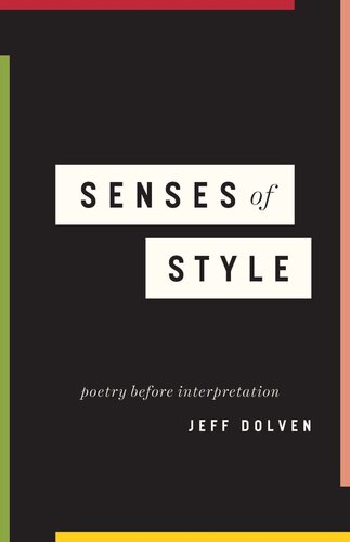 Senses Of Style Poetry Before Interpretation Jeff Dolven
