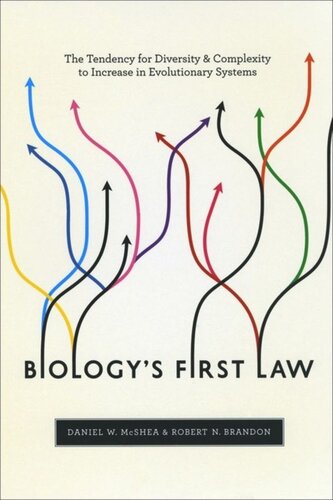 Biologys First Law The Tendency For Diversity And Complexity To Increase In Evolutionary Systems Daniel W Mcshea Robert N Brandon