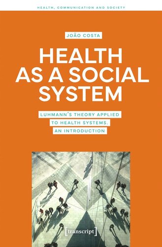 Health As A Social System Luhmanns Theory Applied To Health Systems An Introduction Joo Costa Bmbf Frdervorhaben 16toa002