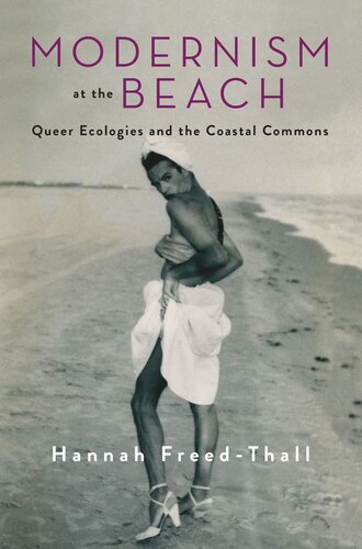 Modernism At The Beach Queer Ecologies And The Coastal Commons Hannah Freedthall