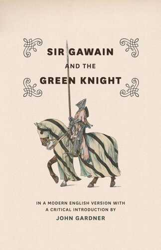 Sir Gawain And The Green Knight In A Modern English Version With A Critical Introduction John Gardner Editor John Gardner Editor John Gardner Editor Fritz Kredel Editor