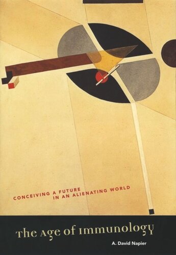 The Age Of Immunology Conceiving A Future In An Alienating World A David Napier