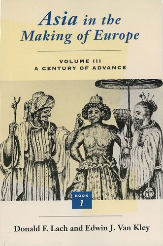Asia In The Making Of Europe Volume Iii A Century Of Advance Book 1 Trade Missions Literature Donald F Lach Edwin J Van Kley