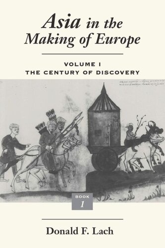 Asia In The Making Of Europe Volume I The Century Of Discovery Book 1 Donald F Lach