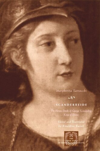 Scanderbeide The Heroic Deeds Of George Scanderbeg King Of Epirus Margherita Sarrocchi Rinaldina Russell