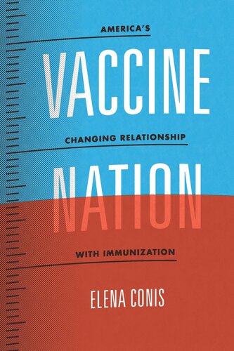 Vaccine Nation Americas Changing Relationship With Immunization Elena Conis