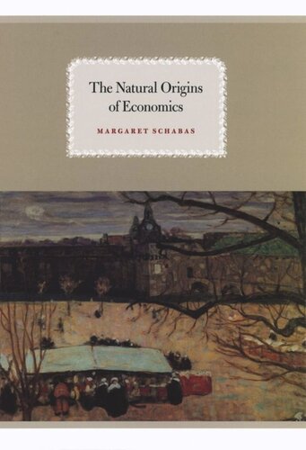 The Natural Origins Of Economics Margaret Schabas