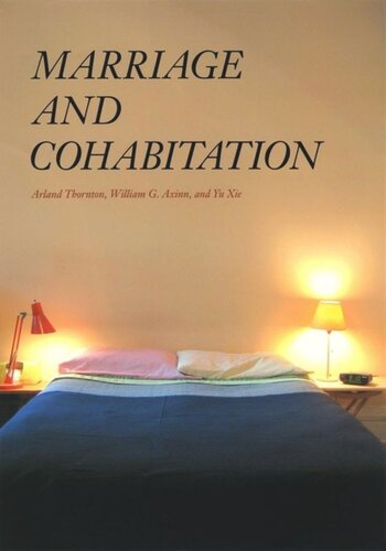 Marriage And Cohabitation Arland Thornton William G Axinn Yu Xie