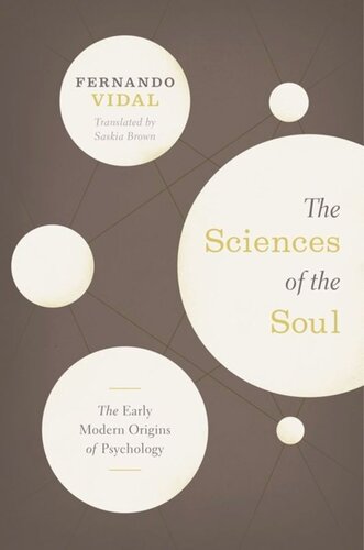 The Sciences Of The Soul The Early Modern Origins Of Psychology Fernando Vidal Saskia Brown