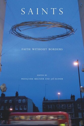 Saints Faith Without Borders Françoise Meltzer Editor Jas Elsner Editor