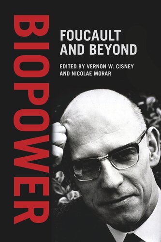 Biopower Foucault And Beyond Vernon W Cisney Editor Nicolae Morar Editor