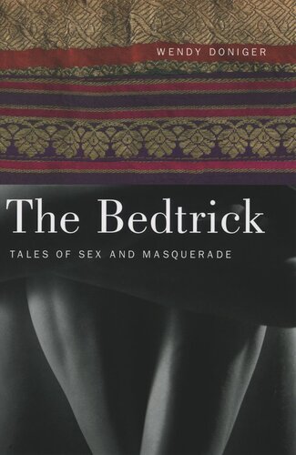 The Bedtrick Tales Of Sex And Masquerade Wendy Doniger
